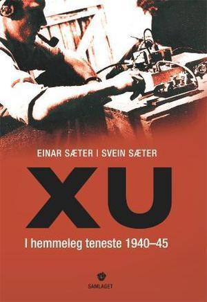 "XU - i hemmeleg teneste 1940-1945" av Einar Sæter