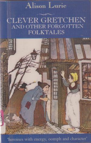 Clever Gretchen and Other Forgotten Folk Tales