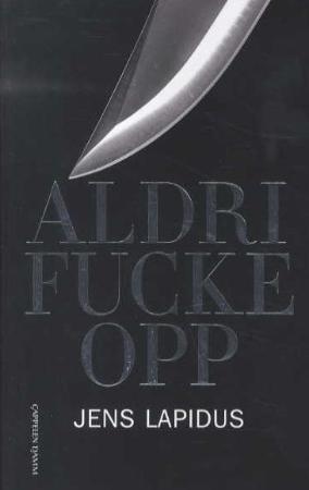 "Aldri fucke opp" av Jens Lapidus