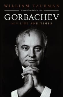 "Gorbachev - his life and times" av William Taubman