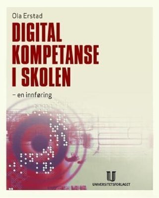 "Digital kompetanse i skolen en innføring" av Ola Erstad