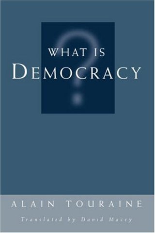 "What is Democracy?" av Alain Touraine