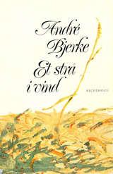 "Et strå i vind Dikt" av André Bjerke