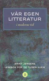 Vår egen litteratur, i moderne tid - Brikt Jensens lesebok for de tusen hjem
