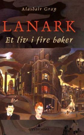 "Lanark et liv i fire bøker" av Alasdair Gray