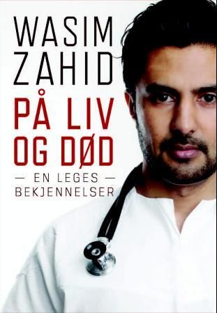 "På liv og død en leges bekjennelser" av Wasim Zahid