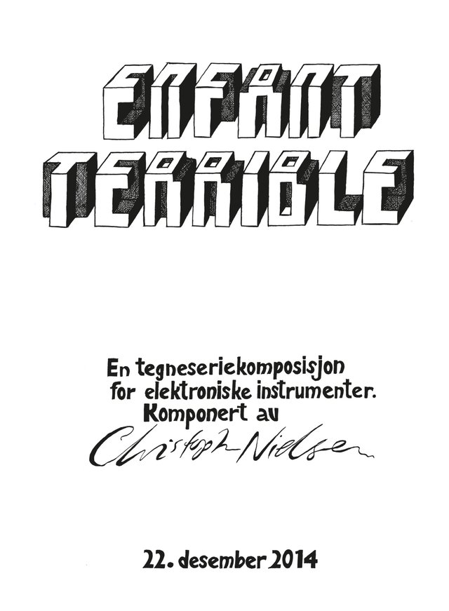 "Enfant terrible - en tegneseriekomposisjon for elektroniske instrumenter" av Christopher Nielsen