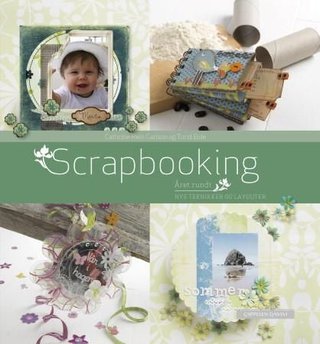 "Scrapbooking året rundt : nye teknikker og layouter" av Cathrine Rein Carlson