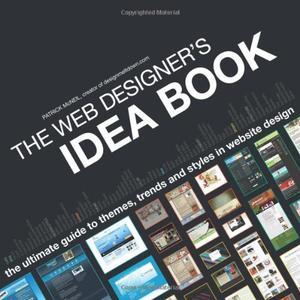"The Web Designer's Idea Book The Ultimate Guide To Themes, Trends & Styles In Website Design" av Patrick McNeil