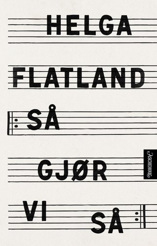 "Så gjør vi så roman" av Helga Flatland