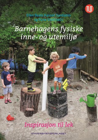 Barnehagens fysiske inne- og utemiljø - inspirasjon til lek