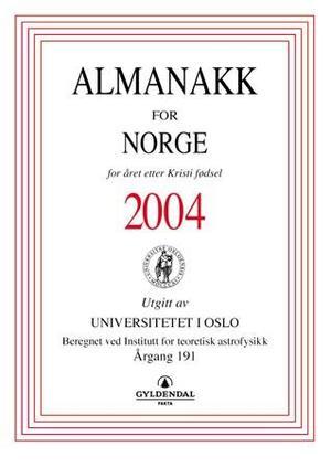 "Almanakk for Norge 2004 - for året etter Kristi fødsel" av Universitetet i Oslo. Almanakk-komiteen