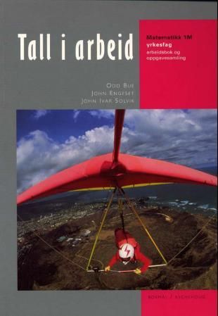 Tall i arbeid - arbeidsbok og oppgavesamling : matematikk 1M : yrkesfag