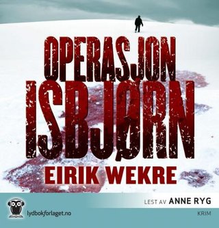 "Operasjon Isbjørn" av Eirik Wekre