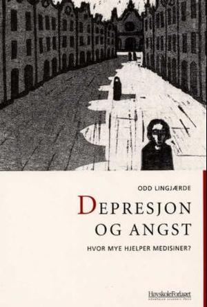 "Depresjon og angst - hvor mye hjelper medisiner?" av Odd Lingjærde
