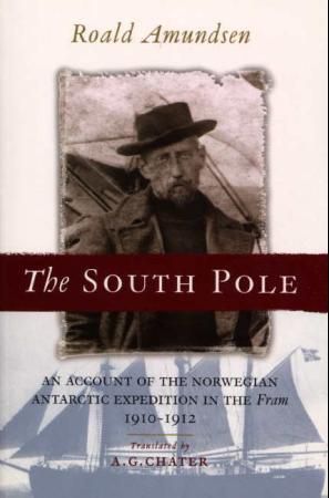 The south pole - an account of the Norwegian Antarctic expedition in the Fram 1910-1912