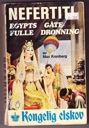 "Nefertiti - Egypts gåtefulle dronning - Kongelig elskov 5" av Max Kronberg