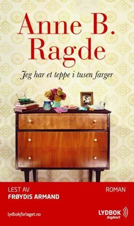 "Jeg har et teppe i tusen farger" av Anne B. Ragde