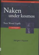 "Naken under kosmos Peter Wessel Zapffe : en biografi" av Jørgen Haave