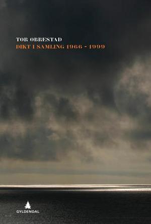 "Dikt i samling - 1966-1999" av Tor Obrestad