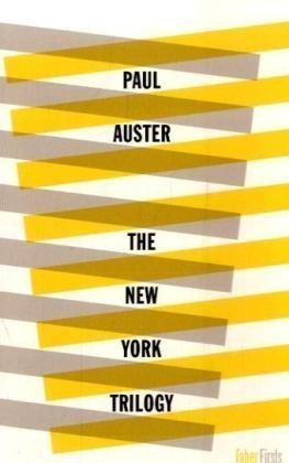 The New York Trilogy - City of Glass / Ghosts / The Locked Room (Faber Firsts)