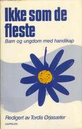 Ikke som de fleste - barn og ungdom med handikap