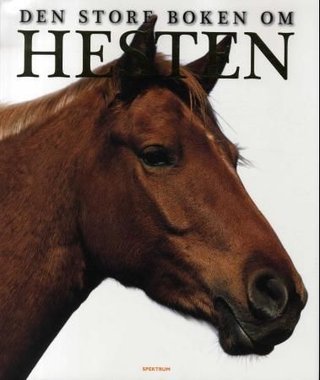 "Den store boken om hesten" av Elwyn Hartley Edwards