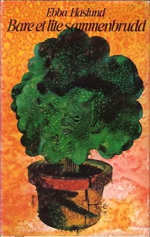 "Bare et lite sammenbrudd (Norwegian Edition)" av Ebba Haslund