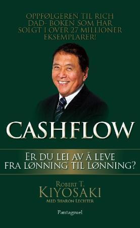 "Cashflow - er du lei av å leve fra lønning til lønning?" av Robert T. Kiyosaki