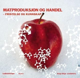 Matproduksjon og handel - fristelse og kunnskap