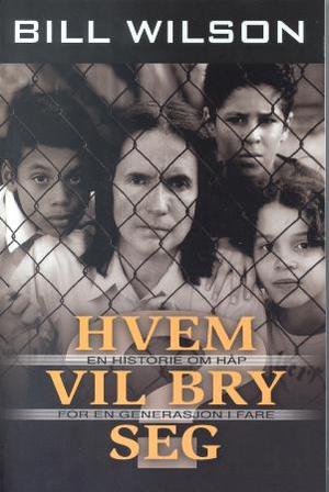 "Hvem vil bry seg?" av Bill Wilson