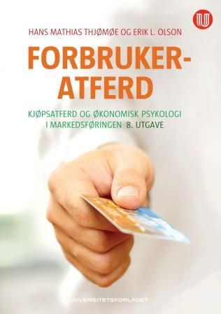 "Forbrukeratferd - kjøpsatferd og økonomisk psykologi i markedsføringen" av Hans Mathias Thjømøe