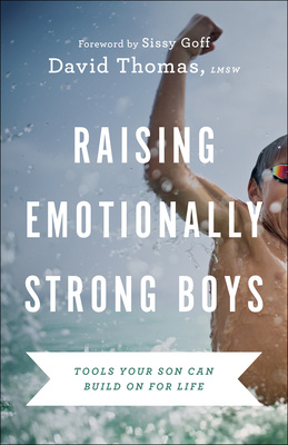 "Raising Emotionally Strong Boys Tools Your Son Can Build on for Life" av David Thomas
