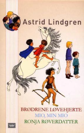 "Brødrene Løvehjerte ; Mio, min Mio ; Ronja Røverdatter" av Astrid Lindgren