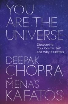 "You are the Universe - Discovering Your Cosmic Self and Why it Matters" av Deepak Chopra