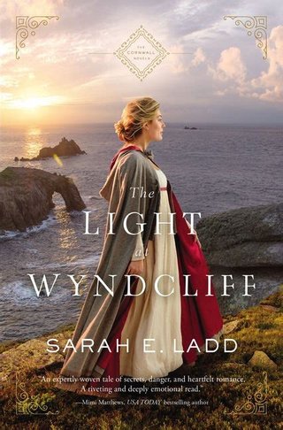 "The Light at Wyndcliff The Cornwall Novels #3" av Sarah E. Ladd