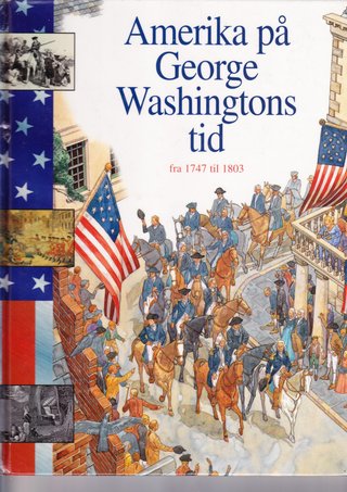 "Amerika på George Washingtons tid - Fra 1747 til 1803" av Sally Senzell Isaacs