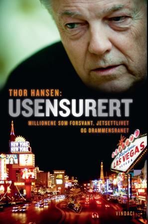 "Thor Hansen usensurert : om millionene som forsvant, jetsettlivet og Drammensranet" av Roy Kvatningen