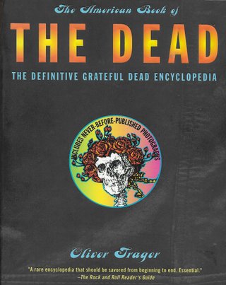 "The Arerican Books Of Grateful Dead The Definitive Grateful Dead Encyclopedia" av Oliver Trager
