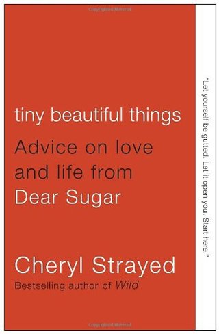 "Tiny Beautiful Things Advice on Love and Life from Dear Sugar" av Cheryl Strayed