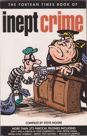 Fortean Times Book of Inept Crime Pb