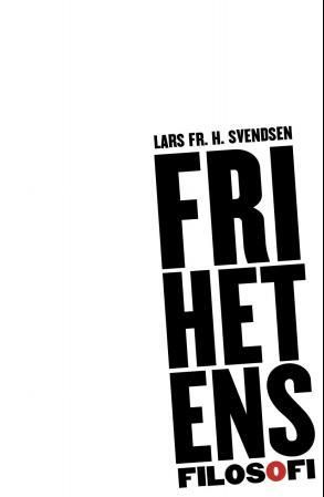 "Frihetens filosofi" av Lars Fr. H. Svendsen
