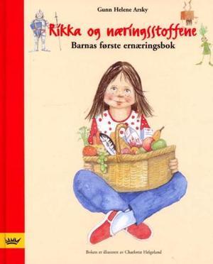 "Rikka og næringsstoffene - barnas første ernæringsbok" av Gunn Helene Arsky