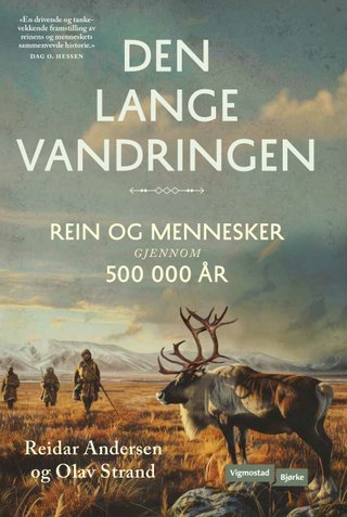 "Den lange vandringen - reinsdyr og mennesker gjennom 500 000 år" av Reidar Andersen