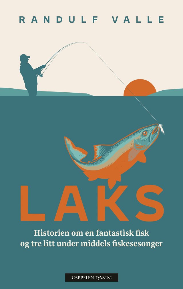 "Laks - historien om en fantastisk fisk og tre litt under middels fiskesesonger" av Randulf Valle