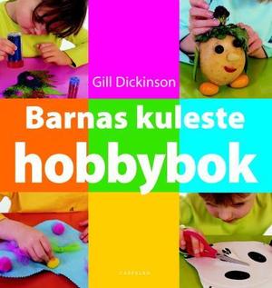 "Barnas kuleste hobbybok" av Gill Dickinson