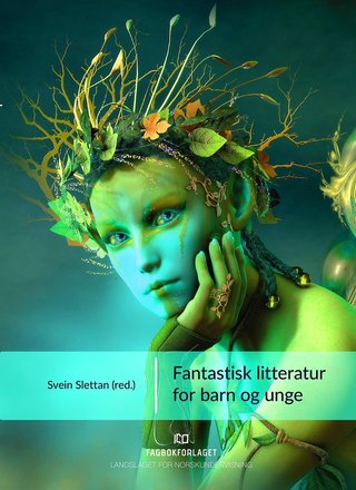 "Fantastisk litteratur for barn og unge" av Svein Slettan