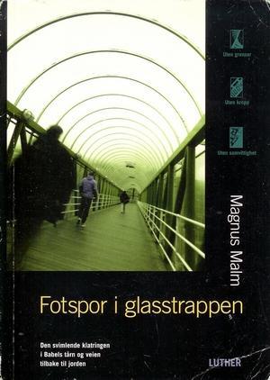 Fotspor i glasstrappen - den svimlende klatringen i Babels tårn og veien tilbake til jorden