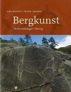"Bergkunst - helleristningar i Noreg" av Gro Mandt