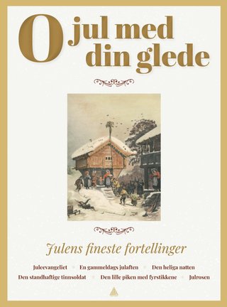 O jul med din glede - julens fineste fortellinger